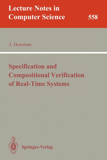 SPECIFICATION AND COMPOSITIONAL VERIFICATION OF REAL-TIME SY
