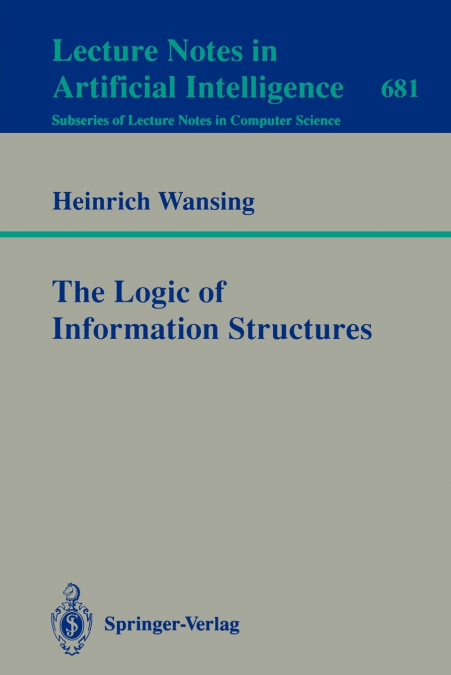 THE LOGIC OF INFORMATION STRUCTURES