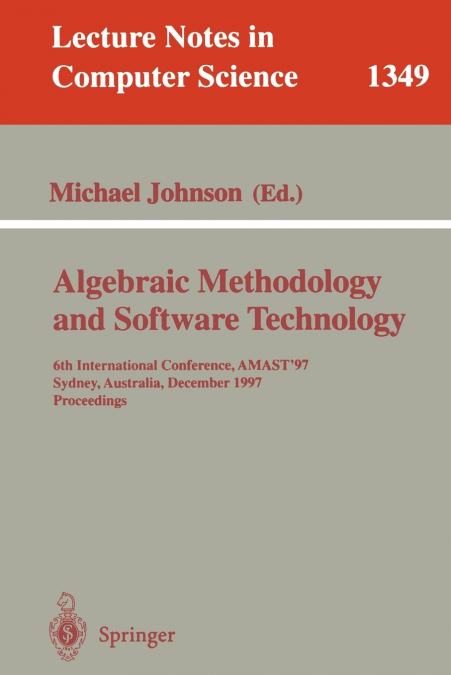 ALGEBRAIC METHODOLOGY AND SOFTWARE TECHNOLOGY