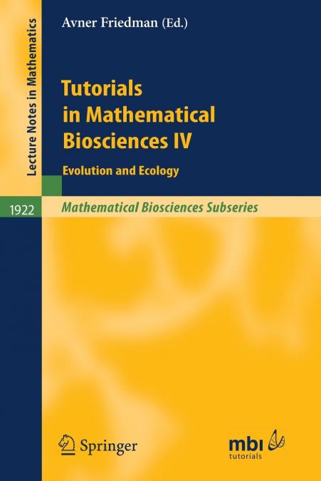 TUTORIALS IN MATHEMATICAL BIOSCIENCES IV