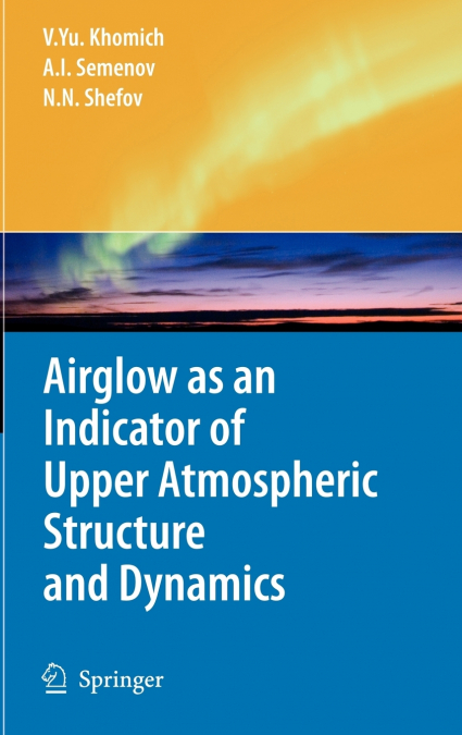 AIRGLOW AS AN INDICATOR OF UPPER ATMOSPHERIC STRUCTURE AND D