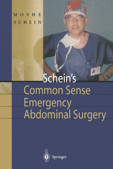 SCHEIN?S COMMON SENSE EMERGENCY ABDOMINAL SURGERY