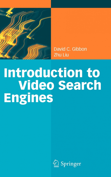 INTRODUCTION TO VIDEO SEARCH ENGINES