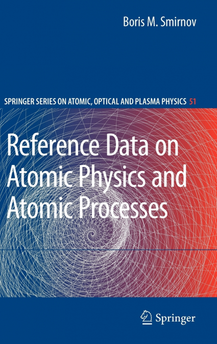 REFERENCE DATA ON ATOMIC PHYSICS AND ATOMIC PROCESSES