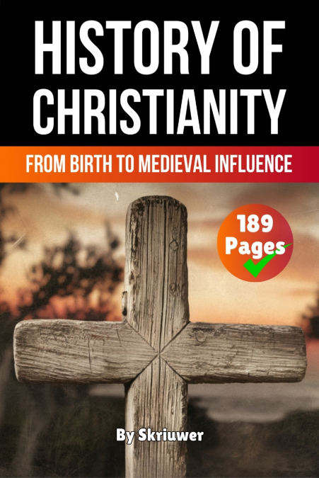 THE HISTORY OF CHRISTIANITY