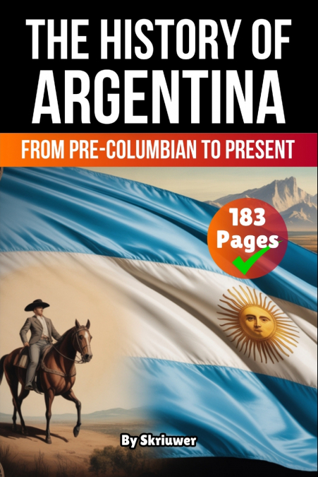 THE HISTORY OF ARGENTINA