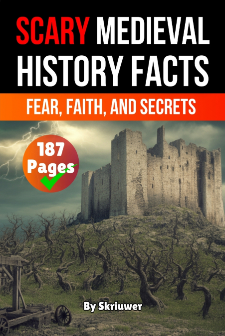 SCARY MEDIEVAL HISTORY FACTS