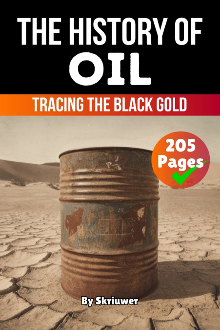 THE HISTORY OF OIL