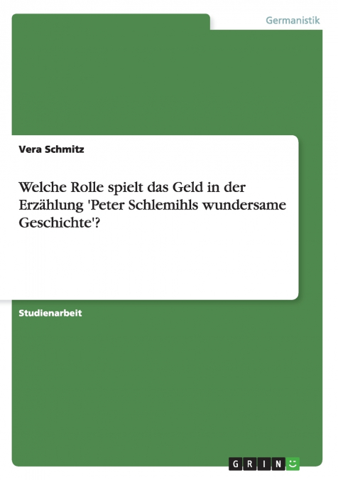 WELCHE ROLLE SPIELT DAS GELD IN DER ERZAHLUNG ?PETER SCHLEMI