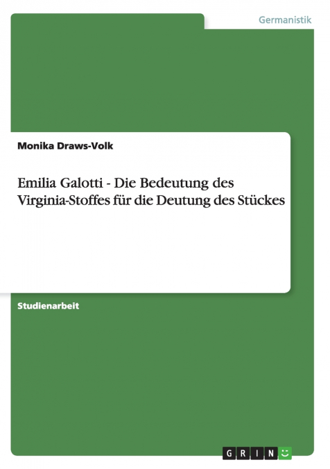 EMILIA GALOTTI - DIE BEDEUTUNG DES VIRGINIA-STOFFES FUR DIE