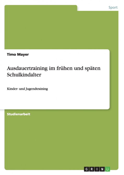 AUSDAUERTRAINING IM FRUHEN UND SPATEN SCHULKINDALTER