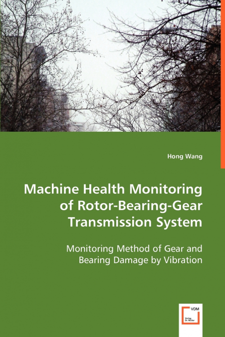 MACHINE HEALTH MONITORING OF ROTOR-BEARING-GEAR TRANSMISSION