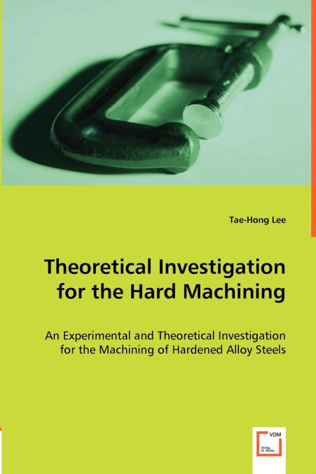 THEORETICAL INVESTIGATION FOR THE HARD MACHINING
