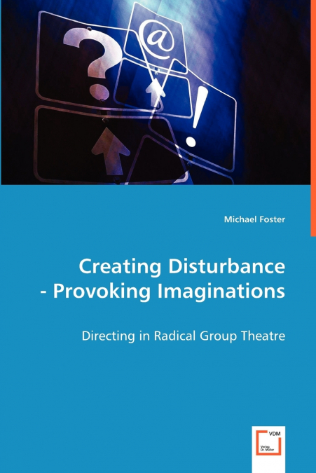CREATING DISTURBANCE - PROVOKING IMAGINATIONS