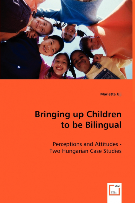 BRINGING UP CHILDREN TO BE BILINGUAL