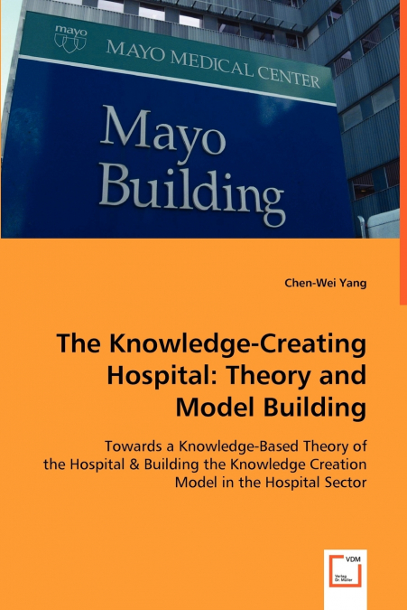 THE KNOWLEDGE-CREATING HOSPITAL