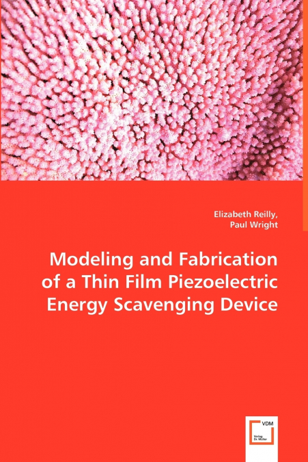 MODELING AND FABRICATION OF A THIN FILM PIEZOELECTRIC ENERGY