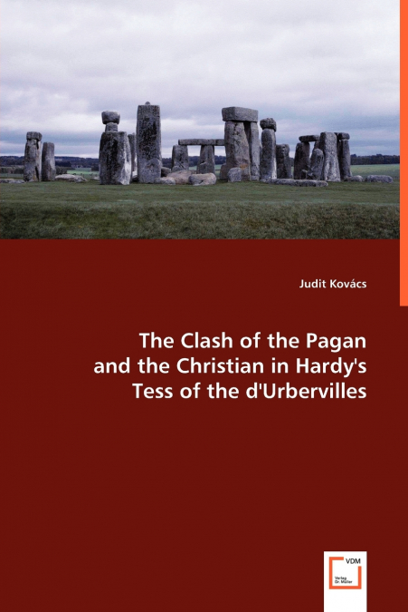 THE CLASH OF THE PAGAN AND THE CHRISTIAN IN HARDY?S TESS OF