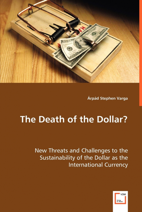 THE DEATH OF THE DOLLAR?