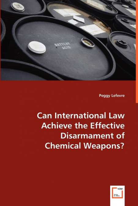 CAN INTERNATIONAL LAW ACHIEVE THE EFFECTIVE DISARMAMENT OF C