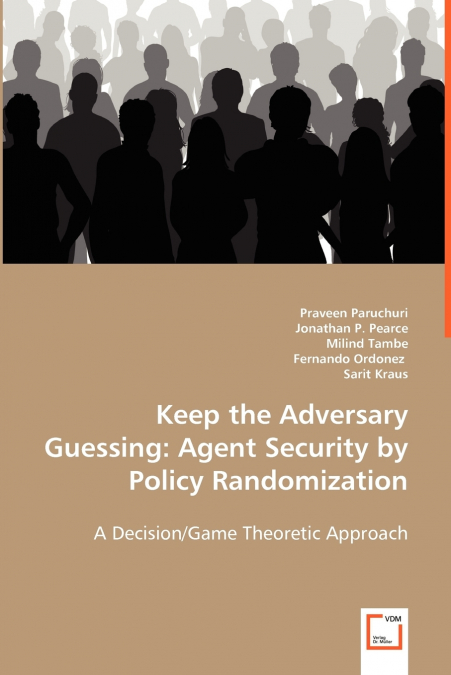 KEEP THE ADVERSARY GUESSING