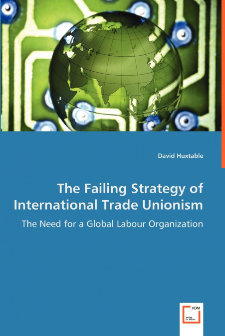THE FAILING STRATEGY OF INTERNATIONAL TRADE UNIONISM - THE N
