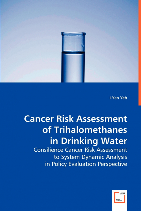 CANCER RISK ASSESSMENT OF TRIHALOMETHANES IN DRINKING WATER