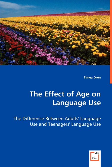 THE EFFECT OF AGE ON LANGUAGE USE