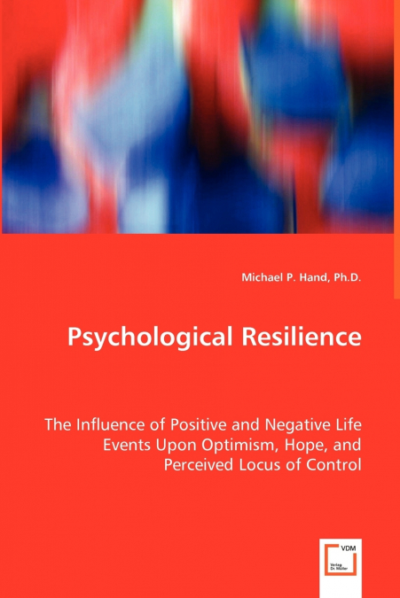 PSYCHOLOGICAL RESILIENCE - THE INFLUENCE OF POSITIVE AND NEG