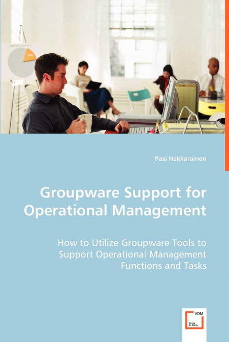 GROUPWARE SUPPORT FOR OPERATIONAL MANAGEMENT