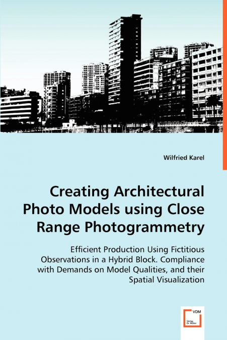 CREATING ARCHITECTURAL PHOTO MODELS USING CLOSE RANGE PHOTOG