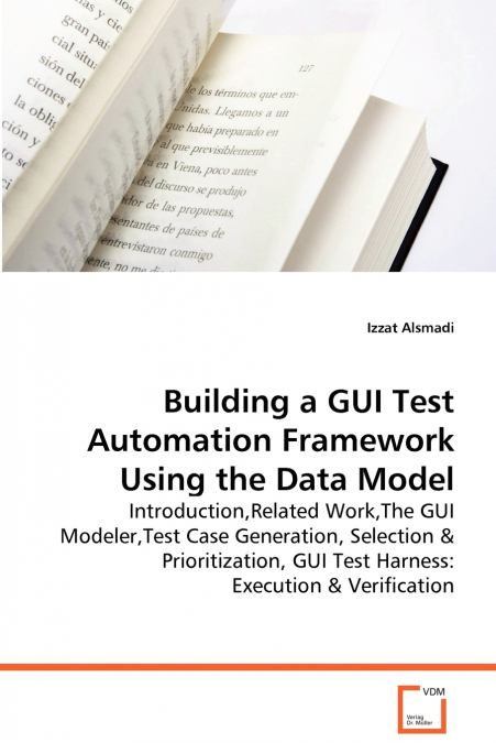 BUILDING A GUI TEST AUTOMATION FRAMEWORK USING THE DATA MODE
