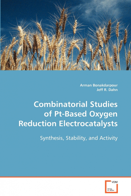 COMBINATORIAL STUDIES OF PT-BASED OXYGEN REDUCTION ELECTROCA