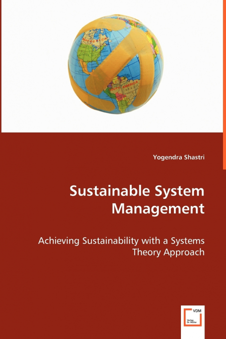SUSTAINABLE SYSTEM MANAGEMENT - ACHIEVING SUSTAINABILITY WIT