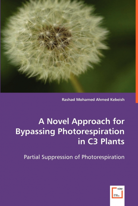 A NOVEL APPROACH FOR BYPASSING PHOTORESPIRATION IN C3 PLANTS