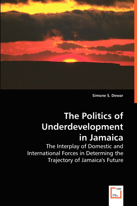 THE POLITICS OF UNDERDEVELOPMENT IN JAMAICA