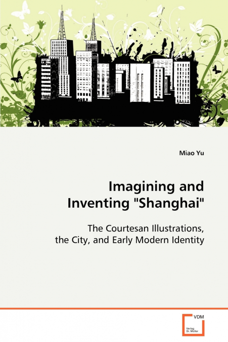 IMAGINING AND INVENTING 'SHANGHAI'