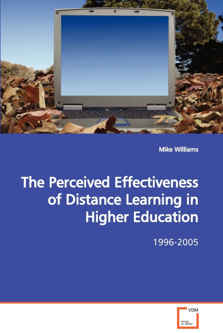 THE PERCEIVED EFFECTIVENESS OF DISTANCE LEARNING IN HIGHER E