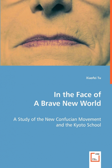 IN THE FACE OF A BRAVE NEW WORLD