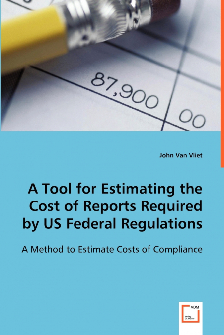 A TOOL FOR ESTIMATING THE COST OF REPORTS REQUIRED BY US FED