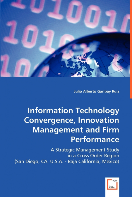 INFORMATION TECHNOLOGY CONVERGENCE, INNOVATION MANAGEMENT AN