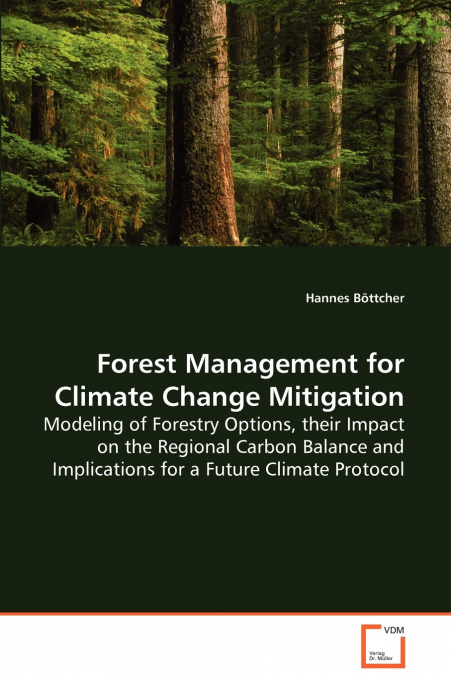 FOREST MANAGEMENT FOR CLIMATE CHANGE MITIGATION