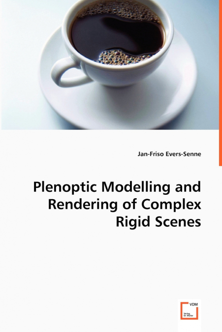 PLENOPTIC MODELLING AND RENDERING OF COMPLEX RIGID SCENES