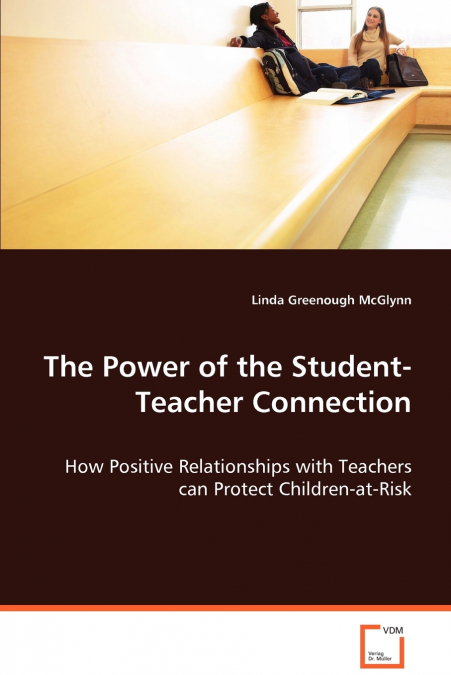 THE POWER OF THE STUDENT-TEACHER CONNECTION