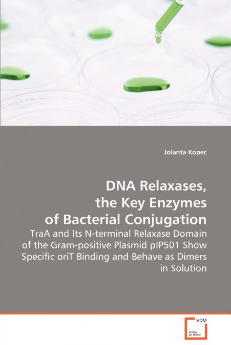 DNA RELAXASES, THE KEY ENZYMES OF BACTERIAL CONJUGATION