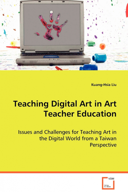 TEACHING DIGITAL ART IN ART TEACHER EDUCATION