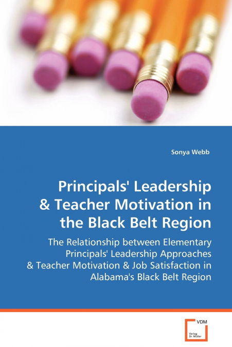 PRINCIPALS? LEADERSHIP & TEACHER MOTIVATION IN THE BLACK BEL