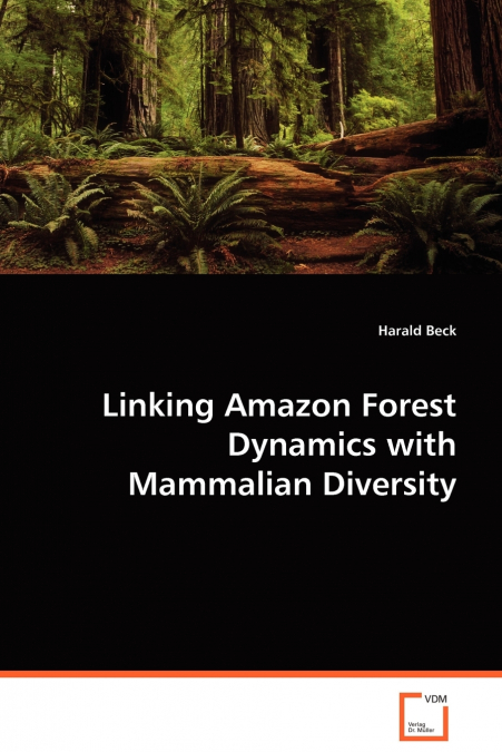 LINKING AMAZON FOREST DYNAMICS WITH MAMMALIAN DIVERSITY