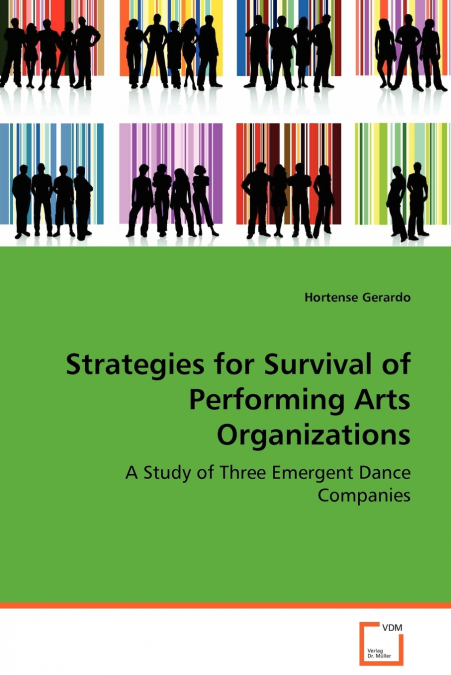 STRATEGIES FOR SURVIVAL OF PERFORMING ARTS ORGANIZATIONS