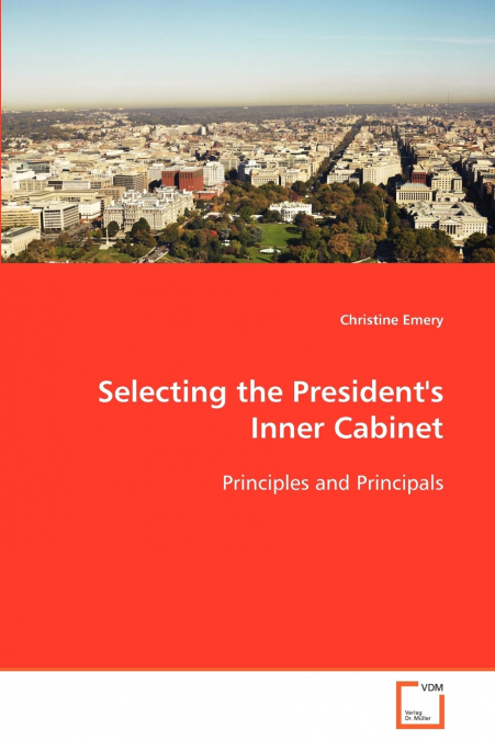 SELECTING THE PRESIDENT?S INNER CABINET